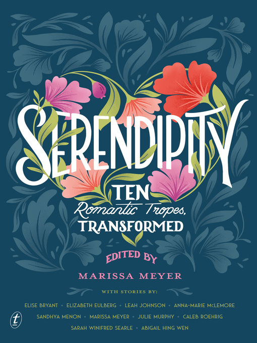 Title details for Serendipity: Ten Romantic Tropes, Transformed by Marissa Meyer - Available